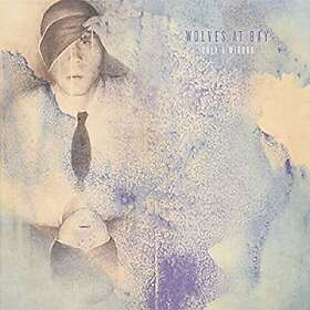Wolves At Bay: Only A Mirror LP