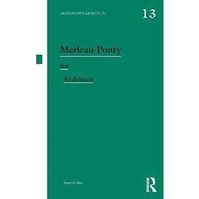 Merleau-Ponty for Architects Engelska Paperback / softback