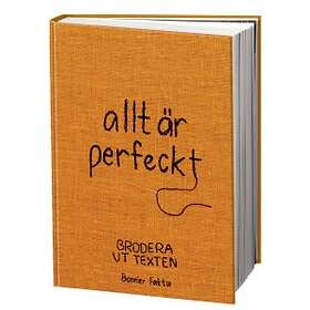 allt är perfeckt : Brodera ut texten