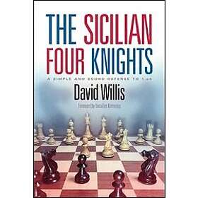 The Sicilian Four Knights: A Simple and Sound Defense to 1.E4 Engelska Trade Paper