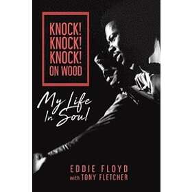 Eddie Floyd, Tony Fletcher: Knock! On Wood