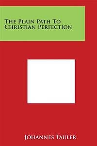 The Plain Path to Christian Perfection - Sammenlign priser hos Prisjakt