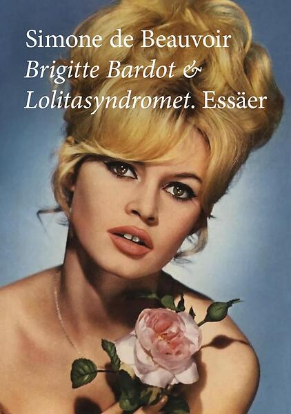 Brigitte Bardot & Lolitasyndromet Essäer
