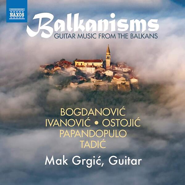 Balkanisms Guitar Music From The Balkans