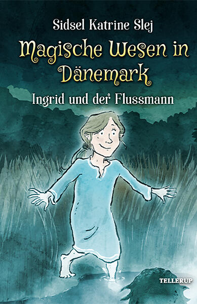 Tellerup A/S Magische Wesen in Dänemark #3: Ingrid und der Flussmann